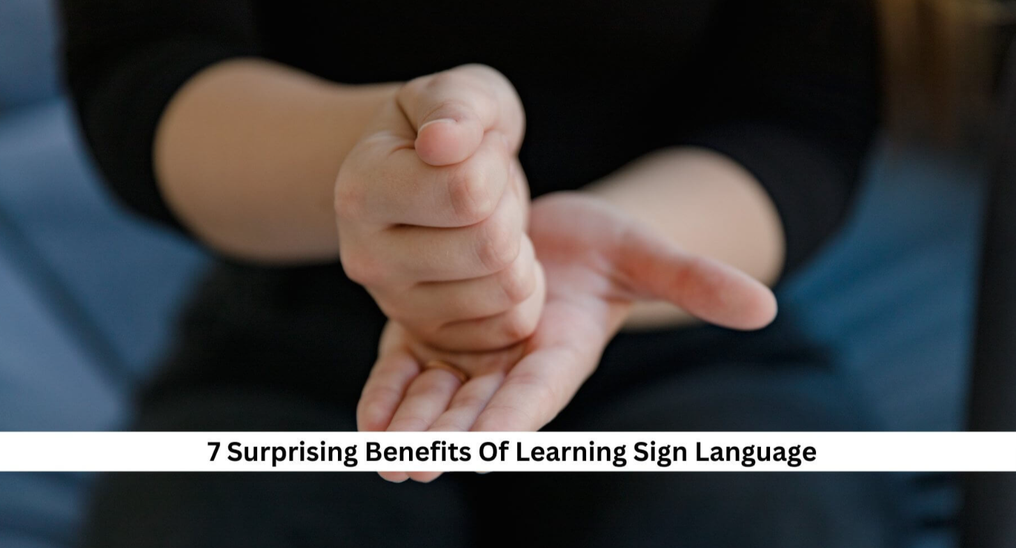 The Benefits of Learning Sign Language